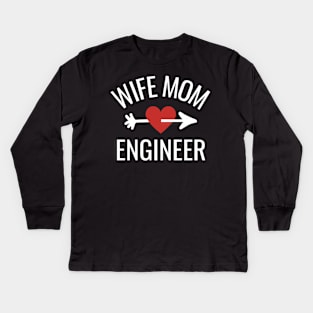 Wife Mom Engineer Kids Long Sleeve T-Shirt